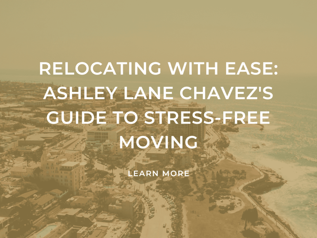 Relocating with Ease: Ashley Lane Chavez’s Guide to Stress-Free Moving